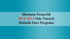 Marmara Eczacılık 2014-2015 Güz Yarıyılı Haftalık Ders Programı