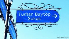 “Turhan Baytop” Adı Sokağa Verilecek
