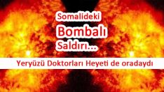 Somalideki Bombalı Saldırı ile ilgili detaylar…
